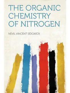 The Organic Chemistry of Nitrogen