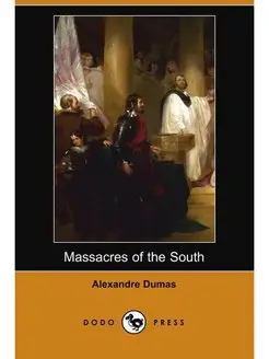 Massacres of the South (Dodo Press)