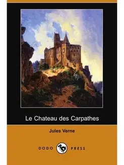 Le Chateau Des Carpathes (Dodo Press)