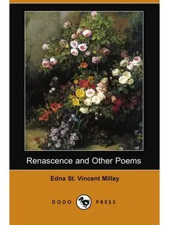 Renascence and Other Poems (Dodo Press)