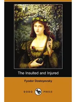 The Insulted and Injured (Dodo Press)