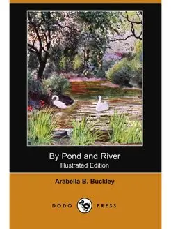 By Pond and River (Illustrated Editio