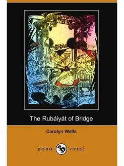 The Rubaiyat of Bridge (Illustrated E