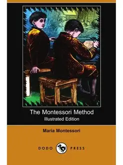 The Montessori Method (Illustrated Ed