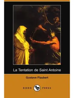 La Tentation de Saint Antoine (Dodo Press)