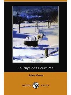 Le Pays Des Fourrures (Dodo Press)