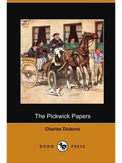 The Pickwick Papers (Dodo Press)