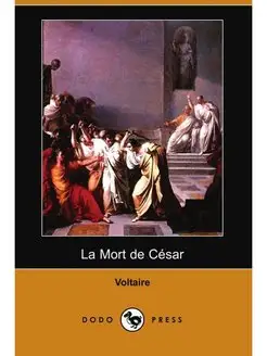 La Mort de Cesar (Dodo Press)