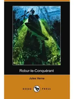 Robur-Le-Conquerant (Dodo Press)