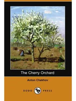 The Cherry Orchard (Dodo Press)