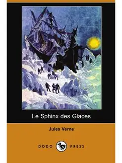 Le Sphinx Des Glaces (Dodo Press)