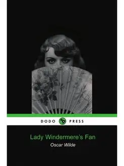 Lady Windermere's Fan (Dodo Press)