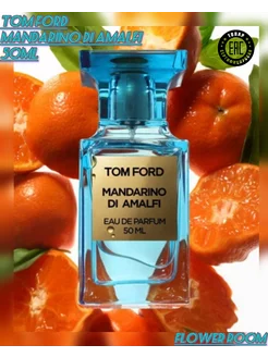 Tom Ford Mandarino Di Amalfi Том Форд Духи