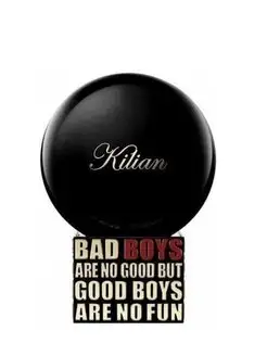 KILIAN BAD BOYS ARE NO GOOD BUT GOOD