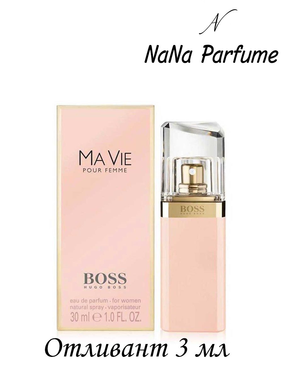 Boss ma vie отзывы. Hugo Boss ma vie pour femme. Boss ma vie pour femme. Boss ma vie pour femme похожие ароматы.